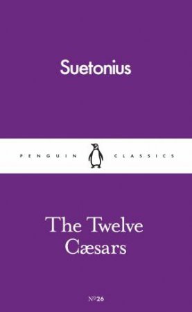 Penguin Pocket Classics: The Twelve Caesars by Suetonius