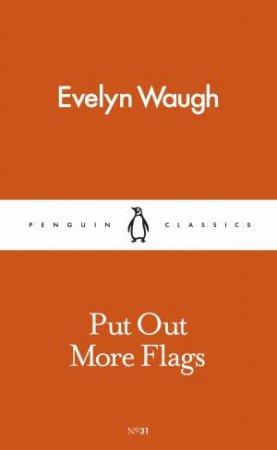 Penguin Pocket Classics: Put Out More Flags by Evelyn Waugh