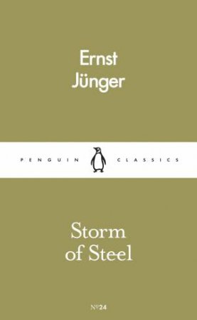 Penguin Pocket Classics: Storm Of Steel by Ernst Junger