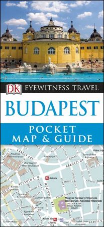 Eyewitness Pocket Map And Guide: Budapest - 6th Ed by Various