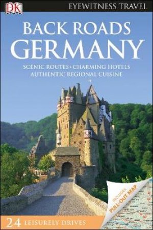 Eyewitness Travel Guide: Back Roads Germany - 3rd Ed by Various