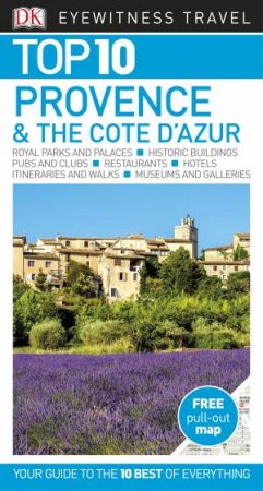 Eyewitness Top 10 Travel Guide: Provence And The Cote D'Azur - 10th Ed by Various