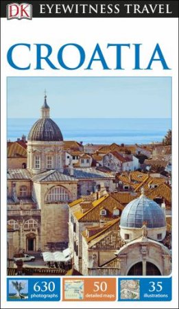 Eyewitness Travel Guide: Croatia - 2nd Ed by Various