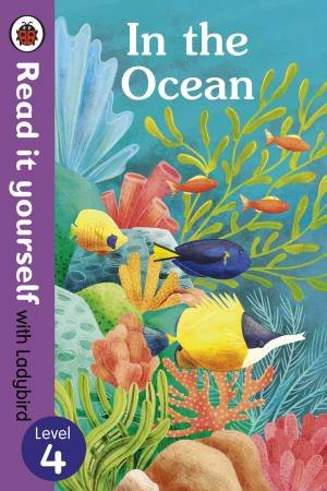 In The Ocean - Read It Yourself With Ladybird Level 4 by Ladybird