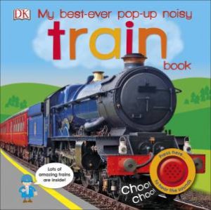 My Best-Ever Pop-Up Noisy Train Book by Various