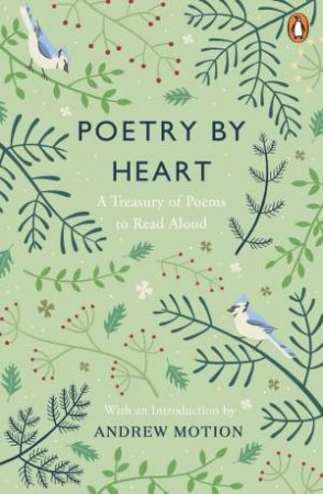 Poetry By Heart: A Treasury Of Poems To Read Aloud by Various