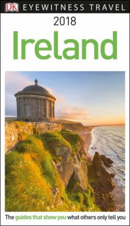 Eyewitness Travel Guide: Ireland 2018 by DK