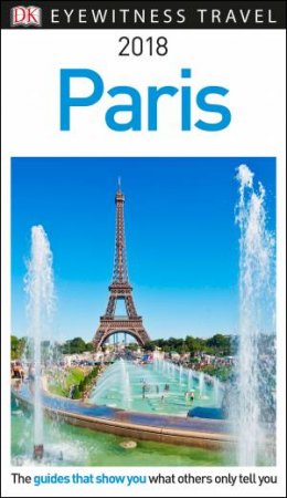 Eyewitness Travel Guide: Paris 2018 by Various