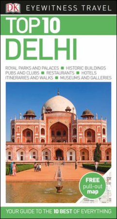 Delhi: Eyewitness Top 10 Travel Guide by Various