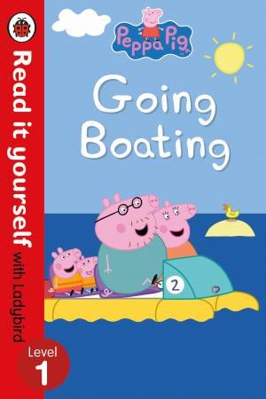 Peppa Pig: Going Boating - Read It Yourself With Ladybird Level 1 by Ladybird