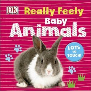 Really Feely Baby Animals by DK