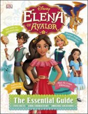 Disney Elena of Avalor The Essential Guide