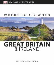 Eyewitness Travel Guide Where To Go When Great Britain And Ireland