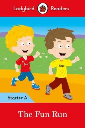 Fun Run - Ladybird Readers Starter Level A The by Ladybird