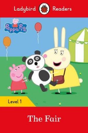 Peppa Pig: The Fair - Ladybird Readers Level 1 by Ladybird