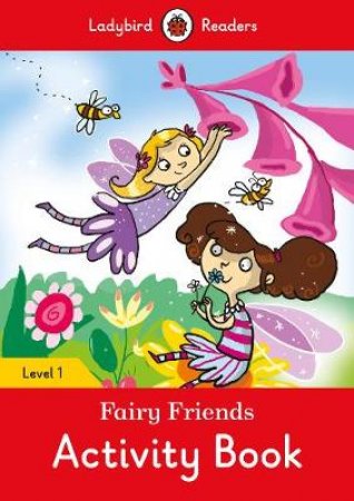 Fairy Friends Activity Book  - Ladybird Readers Level 1 by Ladybird