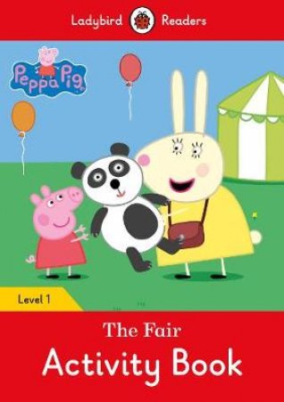 Peppa Pig: The Fair Activity Book - Ladybird Readers Level 1 by Ladybird