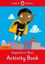 Superhero Max Activity Book  Ladybird Readers Level 2