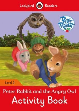 Peter Rabbit And The Angry Owl Activity Book - Ladybird Readers Level 2 by Ladybird