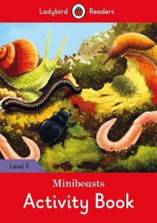 Minibeasts Activity Book - Ladybird Readers Level 3 by Ladybird