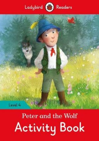 Peter And The Wolf Activity Book - Ladybird Readers Level 4 by Ladybird