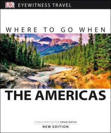 Where To Go When: The Americas - 3rd Ed by Various