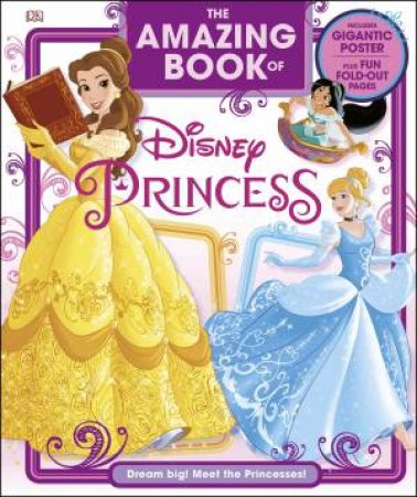 The Amazing Book Of Disney Princess by Various