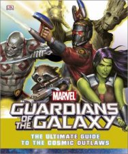 Marvel Guardians of the Galaxy The Ultimate Guide