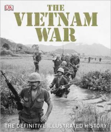 The Vietnam War: The Definitive Visual History by DK