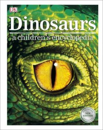Dinosaurs A Children's Encyclopedia by Various