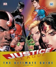 DC Comics Justice League The Ultimate Guide To The Worlds Greatest Superheroes