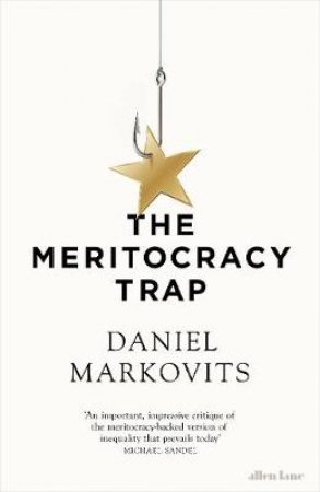 The Meritocracy Trap by Daniel Markovits