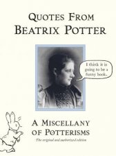 A Miscellany Of Potterisms Quotes From Beatrix Potter