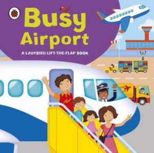 Ladybird Lift-the-Flap: Busy Airport by Various