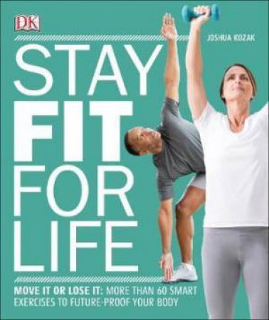 Stay Fit For Life by Joshua Kozak