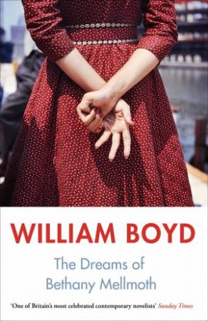 Dreams of Bethany Mellmoth The by William Boyd