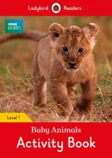 BBC Earth Baby Animals Activity Book  Ladybird Readers Level 1