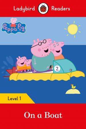 Peppa Pig: On A Boat by Ladybird