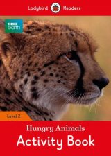 BBC Earth Hungry Animals Activity Book  Ladybird Readers Level 2