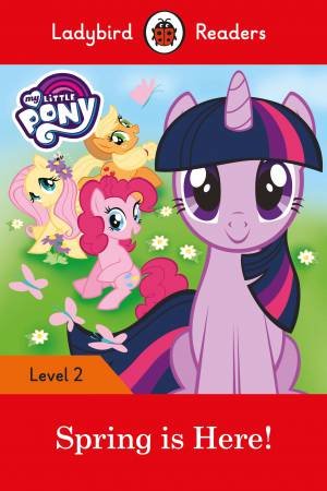 My Little Pony: Spring Is Here! by Ladybird