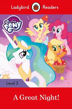 My Little Pony: A Great Night! by Ladybird