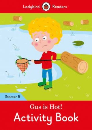 Gus Is Hot! Activity Book: Ladybird Readers Starter Level B by Ladybird