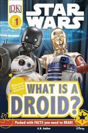 DK Reader: Star Wars: What Is A Droid? by Various