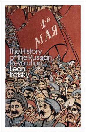 History Of The Russian Revolution by Leon Trotsky