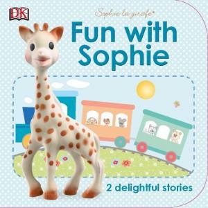 Sophie La Girafe: Fun with Sophie by DK