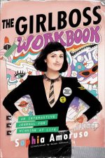 The Girlboss Workbook An Interactive Journal For Winning At Life