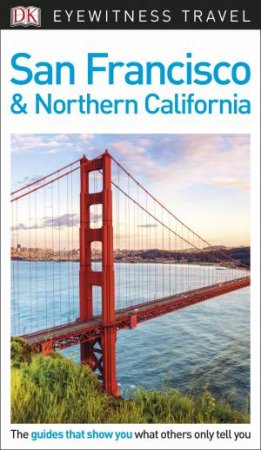 Eyewitness Travel Guide: San Francisco & Northern California by Various