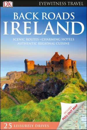 Eyewitness Travel Guide: Back Roads Ireland by Various