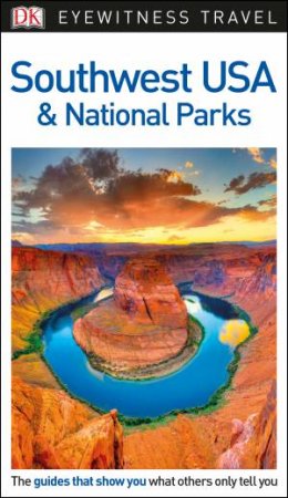 DK Eyewitness Travel Guide: Southwest USA & National Parks by Various