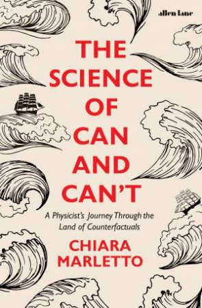 The Science Of Can And Can't by Chiara Marletto